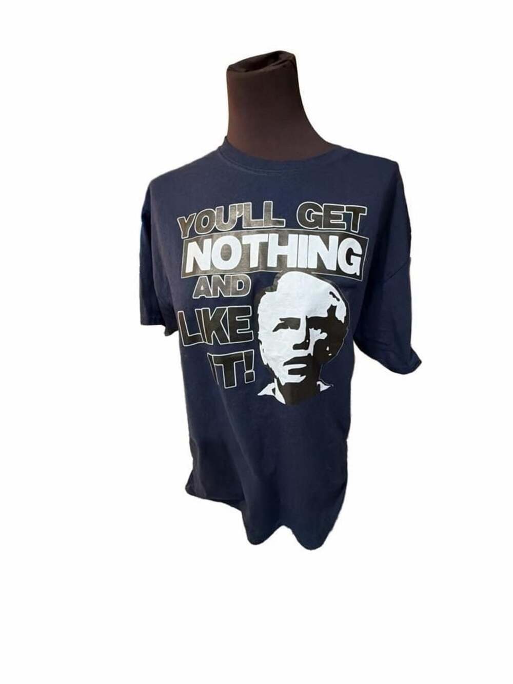 Gildan You'll Get Nothing And Like It Size L Graphic T-Shirt